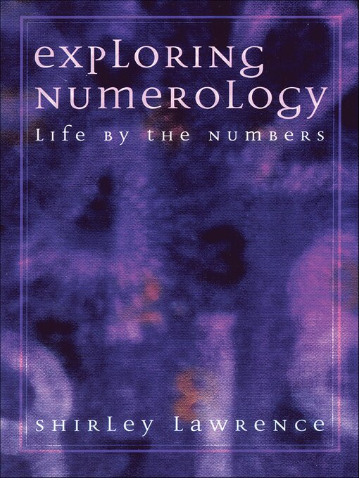 Title details for Exploring Numerology by Shirley Blackwell Lawrence - Available